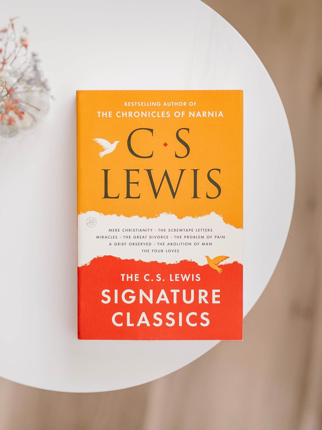 The C. S. Lewis Signature Classics: An Anthology of 8 C. S. Lewis Titles: Mere Christianity, The Screwtape Letters, Miracles, The Great Divorce, The Problem of Pain, A Grief Observed, The Abolition of Man, and The Four Loves