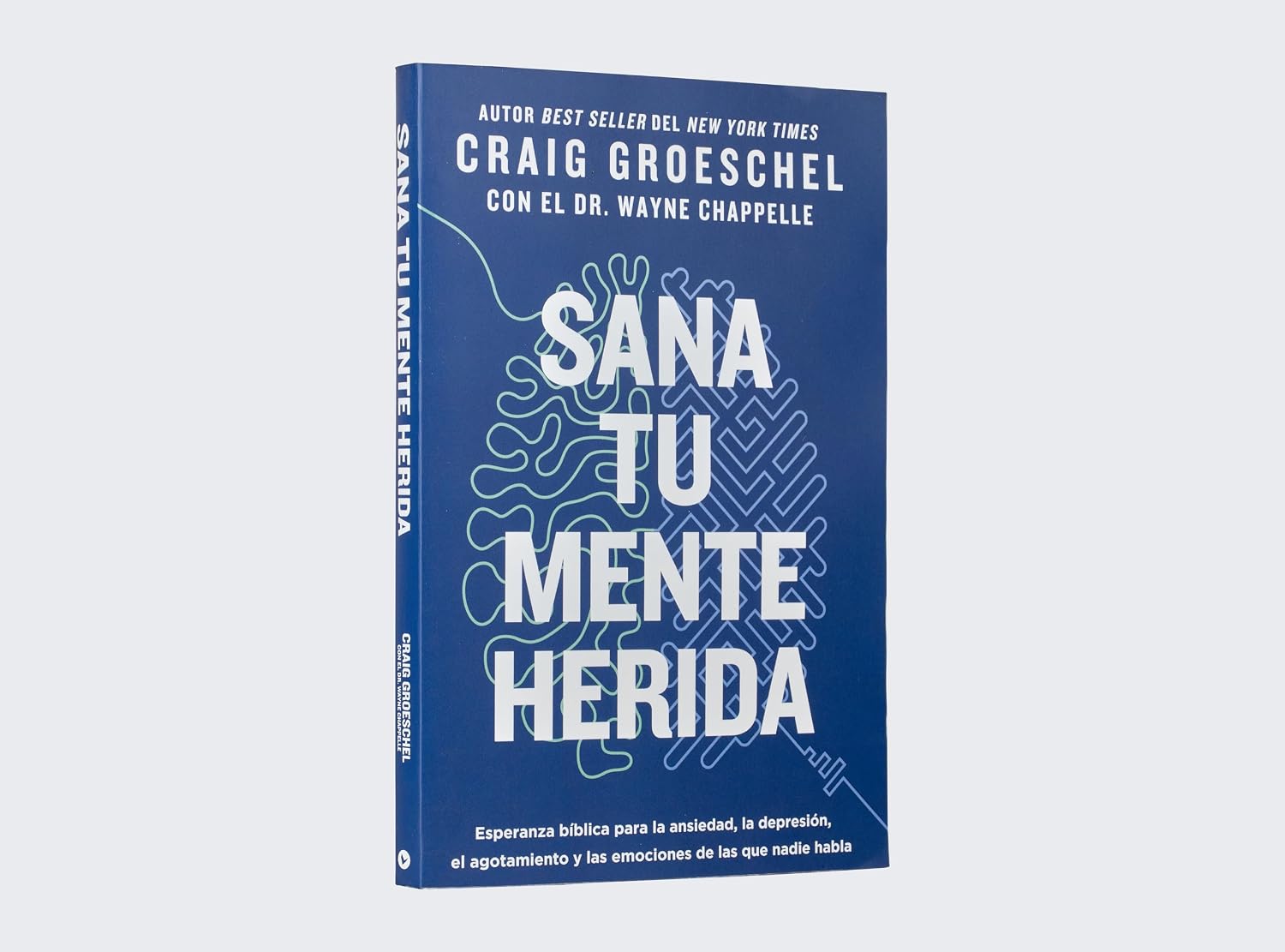 Sana tu Mente Herida: Esperanza bíblica para la ansiedad, la depresión, el agotamiento y las emociones de las que nadie habla