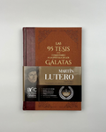 Las 95 Tésis y Comentario a la Epístola de los Gálatas de Martín Lutero