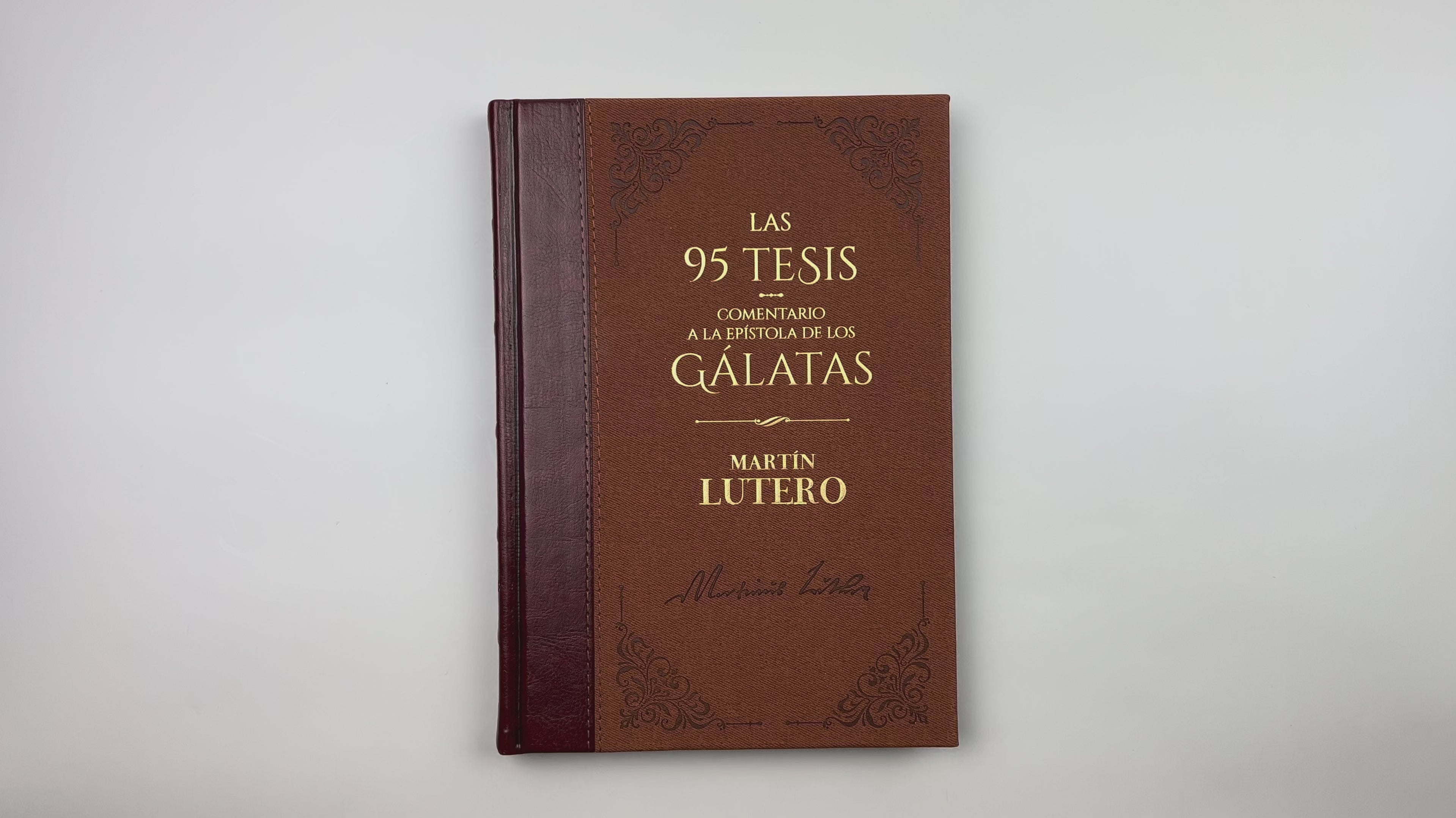 Las 95 Tésis y Comentario a la Epístola de los Gálatas de Martín Lutero